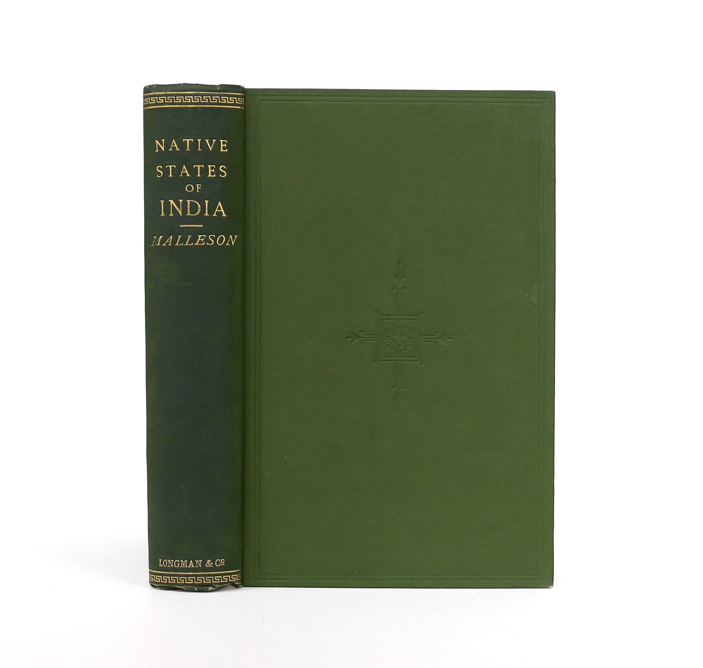 Malleson, Col. G.B. - An Historical Sketch of the Native States of India in Subsidiary Alliance with the British Government. 6 coloured maps; publisher's gilt and blind decorated cloth. (1875)